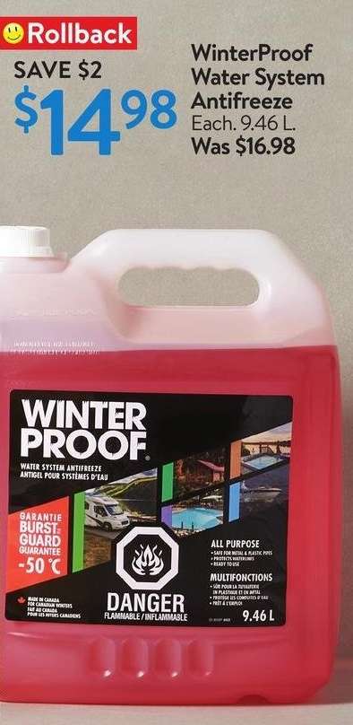 WinterProof Water System Antifreeze - Each. 9.46 L.
#31401869

Winterproof ™ all purpose water system antifreeze with burstguard guarantee –50c protects against rust corrosion, cracks and burst.