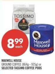 MAXWELL HOUSE GROUND COFFEE (864g - 925g) or SELECTED TASSIMO COFFEE PODS