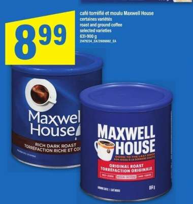 CAFÉ TORRÉFIÉ ET MOULU MAXWELL HOUSE | roast and ground coffee, 631-900 g - certaines variétés

selected varieties