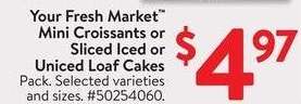 Your Fresh Market™ Sliced Iced or Uniced Loaf Cakes - Pack.Selected varieties and sizes
#50150293