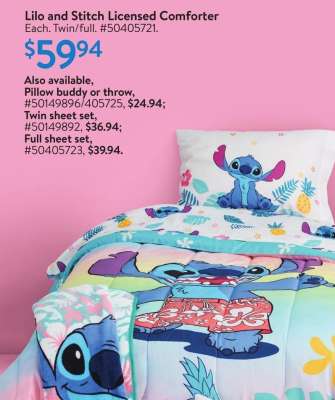 Lilo and Stitch Licensed Comforter - Each. Twin/full. 50405721.

Also available,
Pillow buddy or throw,
#50149896/405725, $24.94;
Twin sheet set,
#50149892, $36.94;
Full sheet set,
#50405723, $39.94.