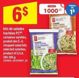 KITS DE SALADES HACHÉES PCMD | chopped salad kits, 285-396 g - CERTAINES VARIÉTÉS,
PRODUIT DES É.-U.

selected varieties,
product of U.S.A.

Valeur de1$