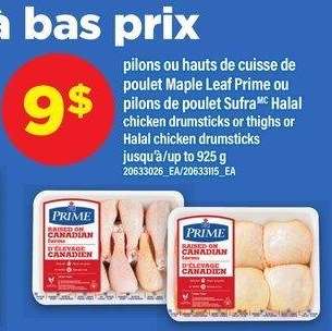 PILONS OU HAUTS DE CUISSE DE POULET MAPLE LEAF PRIME OU PILONS DE POULET SUFRA HALAL | chicken drumsticks or thighs or Halal chicken drumsticks, 925 g