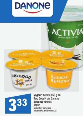 YOGOURT ACTIVIA, 650 G OU TWO GOOD 4 UN. DANONE | yogurt - certaines variétés

selected varieties