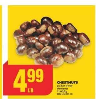 CHESTNUTS - Product of Italy 
11.00/kg

châtaignes