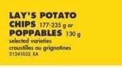 LAY'S POTATO CHIPS 177-235 g or POPPABLES 130 g - selected varieties 

croustilles ou grignotines