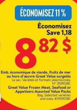 Great Value Frozen Meat, Seafood or Appetizers Assorted Value Packs - Bag. Selected varieties and sizes. #31185990.