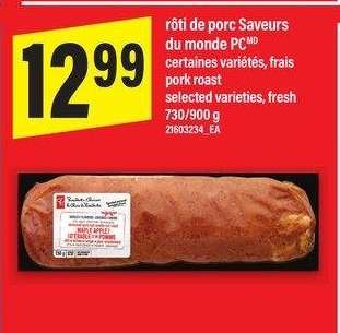 ROTI DE PORC SAVEURS DU MONDE PC | PORK ROAST, 730/900 g - certaines variétés, frais

selected varieties, fresh