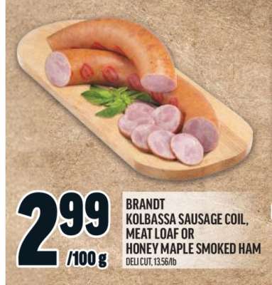 BRANDT KOLBASSA SAUSAGE COIL, MEAT LOAF OR HONEY MAPLE SMOKED HAM