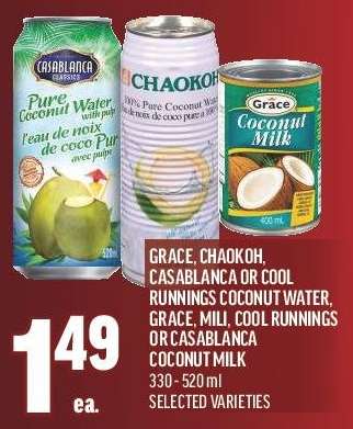 Grace, Chaokoh, Casablanca or Cool Runnings Coconut Water, Grace, Mill, Cool Runnings or Casablanca Coconut Milk