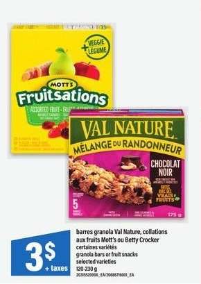 BARRES GRANOLA VAL NATURE, COLLATIONS AUX FRUITS MOTT'S OU BETTY CROCKER