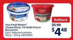 Your Fresh Market Cheese Slices, Tre Stelle Feta or Bocconcini