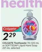 COLGATE Toothpaste or SOFTSOAP Liquid Hand Soap