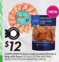 COMPLIMENTS Extra Large Cooked Shrimp in Ring with Sauce 312 g or ULTRA NATURAL Gluten Free Shrimp Appetizers 340 g