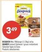 BISQUICK Mix / Mélange (1.13kg) or/ou QUAKER Instant Oatmeal