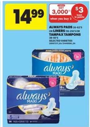 ALWAYS PADS OR LINERS OR TAMPAX TAMPONS