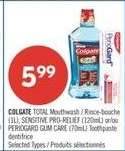 COLGATE TOTAL Mouthwash / Rinse-bouche (1L), SENSITIVE PRO-RELIEF (120mL) or PERIOGARD GUM CARE (75mL) Toothpaste