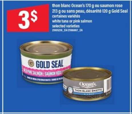 THON BLANC OCEAN'S 170 G OU SAUMON ROSE 213 G OU SANS PEAU, DÉSARÊTÉ 120 G GOLD SEAL