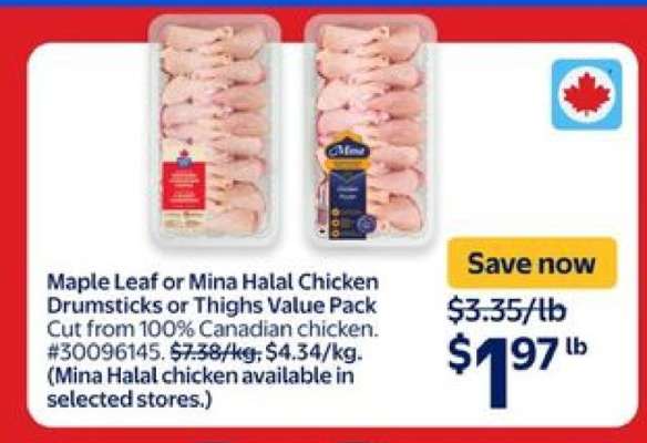 Maple Leaf or Mina Halal Chicken Drumsticks or Thighs Value Pack