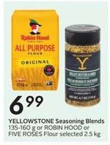 YELLOWSTONE Seasoning Blends or ROBIN HOOD/FIVE ROSES Flour