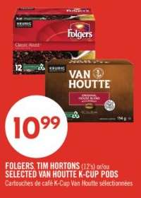 FOLGERS, TIM HORTONS (12's) or/ou SELECTED VAN HOUTTE K-CUP PODS