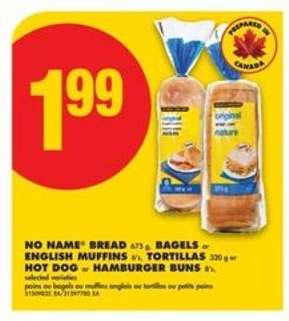 NO NAME Bread, Bagels, English Muffins, Tortillas, Hot Dog or Hamburger Buns