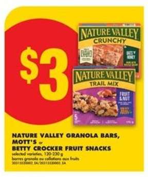 NATURE VALLEY GRANOLA BARS, MOTT'S or BETTY CROCKER FRUIT SNACKS