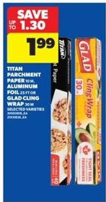 Titan Parchment Paper, Aluminum Foil, or Glad Cling Wrap