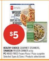 HEALTHY CHOICE GOURMET STEAMERS, SWANSON FROZEN DINNER or PC WOOD FIRED Frozen Pizza