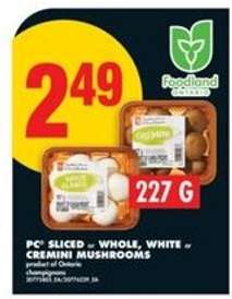 PC Sliced or Whole, White or Cremini Mushrooms