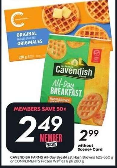 CAVENDISH FARMS All-Day Breakfast Hash Browns or COMPLIMENTS Frozen Waffles