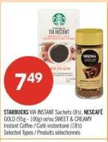 STARBUCKS VIA INSTANT Sachets (8's), NESCAFÉ GOLD (95g - 100g) or/ou SWEET & CREAMY Instant Coffee