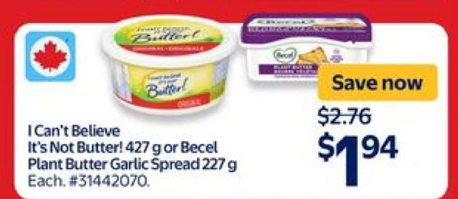 I Can't Believe It's Not Butter! or Becel Plant Butter Garlic Spread