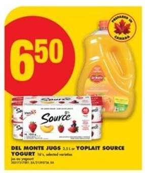 DEL MONTE JUGS 2.5 L or YOPLAIT SOURCE YOGURT 16's