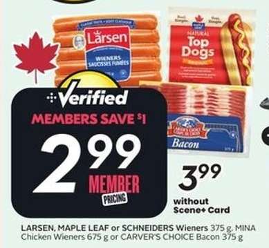 LARSEN, MAPLE LEAF or SCHNEIDERS Wieners 375 g, MINA Chicken Wieners 675 g or CARVER'S CHOICE Bacon 375 g