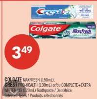 COLGATE MAXFRESH (150mL), CREST PRO-HEALTH (130mL) or/ou COMPLETE + EXTRA WHITENING (120mL) Toothpaste / Dentifrice