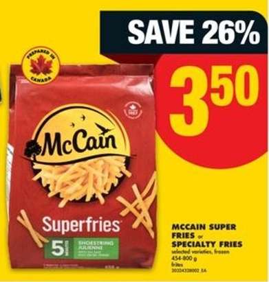 MCCAIN SUPER FRIES or SPECIALTY FRIES