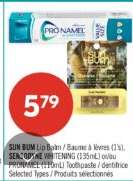 SUN BUM Lip Balm / Baume à Lèvres (1's), SENSODYNE WHITENING (135mL) or PRONAMEL (110mL) Toothpaste / dentifrice