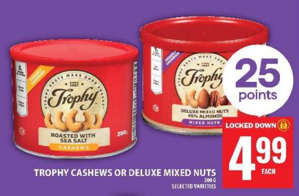 TROPHY CASHEWS OR DELUXE MIXED NUTS