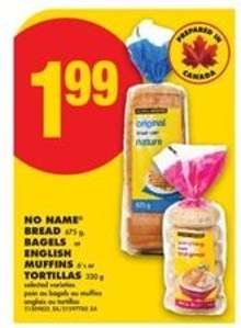NO NAME BREAD, BAGELS, ENGLISH MUFFINS, TORTILLAS