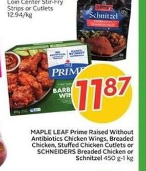 MAPLE LEAF Prime Raised Without Antibiotics Chicken Wings, Breaded Chicken, Stuffed Chicken Cutlets or SCHNEIDERS Breaded Chicken or Schnitzel