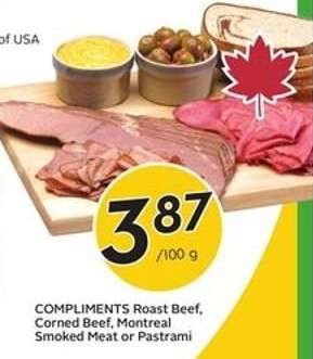 COMPLIMENTS Roast Beef, Corned Beef, Montreal Smoked Meat or Pastrami