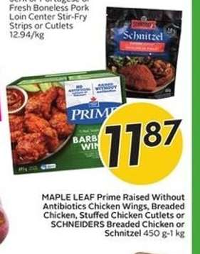 MAPLE LEAF Prime Raised Without Antibiotics Chicken Wings, Breaded Chicken, Stuffed Chicken Cutlets or SCHNEIDERS Breaded Chicken or Schnitzel