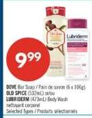 DOVE Bar Soap / OLD SPICE / LUBRIDERM Body Wash