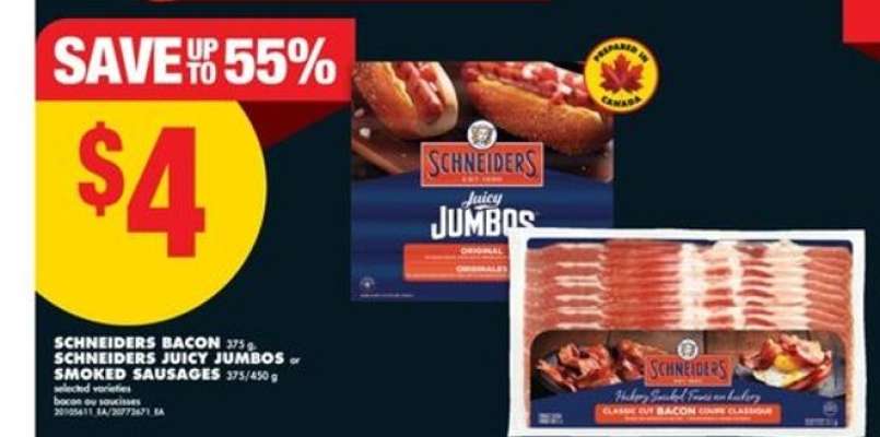 SCHNEIDERS BACON or SCHNEIDERS JUICY JUMBOS or SMOKED SAUSAGES