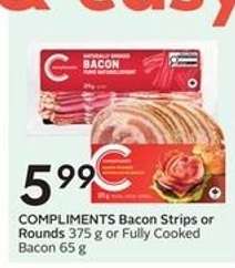 COMPLIMENTS Bacon Strips or Rounds