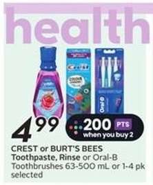 CREST or BURT'S BEES Toothpaste, Rinse or Oral-B Toothbrushes