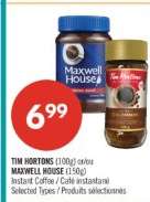 TIM HORTONS (100g) or/ou MAXWELL HOUSE (150g)