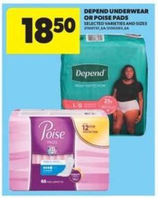 DEPEND UNDERWEAR OR POISE PADS