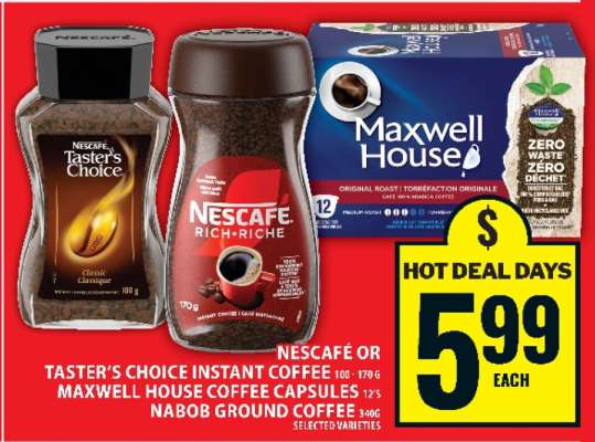 NESCAFÉ or Taster's Choice Instant Coffee, Maxwell House Coffee Capsules, Nabob Ground Coffee